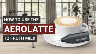 How To Use the AeroLatte To Froth Milk [upl. by Shulins751]