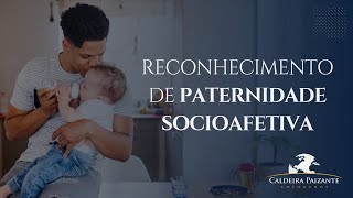 Reconhecimento de Paternidade Socioafetiva [upl. by Sublett759]