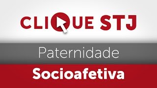 Clique STJ  Paternidade Socioafetiva 05102018 [upl. by Asennav]