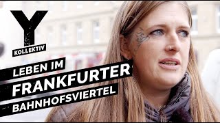 Zwischen Junkies und Hipstern Leben im Frankfurter Bahnhofsviertel [upl. by Suoivatco]